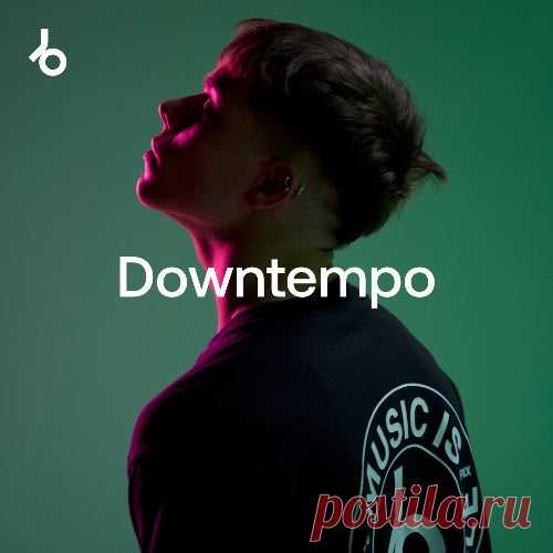 Beatport Downtempo Top 100 August 2025 FLAC » MinimalFreaks.co