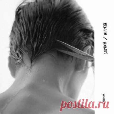 Whirle - Berlin Haircut (2024) [Single] Artist: Whirle Album: Berlin Haircut Year: 2024 Country: Brazil Style: Shoegaze, Dream Pop