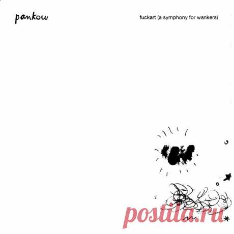 Pankow - Fuckart (A Symphony for Wankers) (Reissue) (2025) 320kbps / FLAC