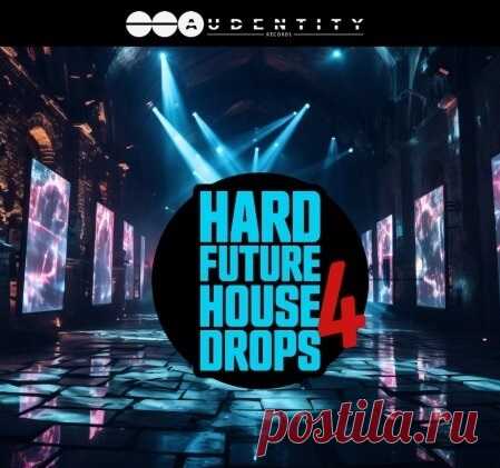 Audentity Records Hard Future House Drops 4 [WAV, Synth Presets] free download mp3 music 320kbps