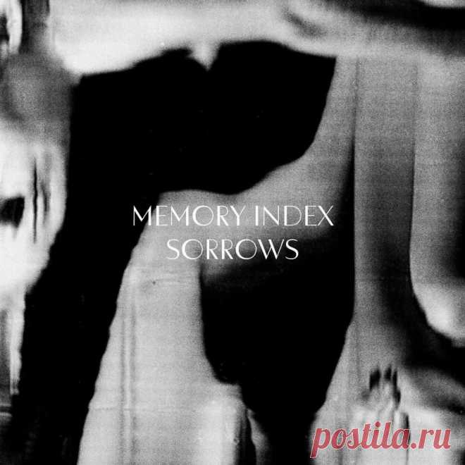 Memory Index - Sorrows (Single) (2025) 320kbps / FLAC