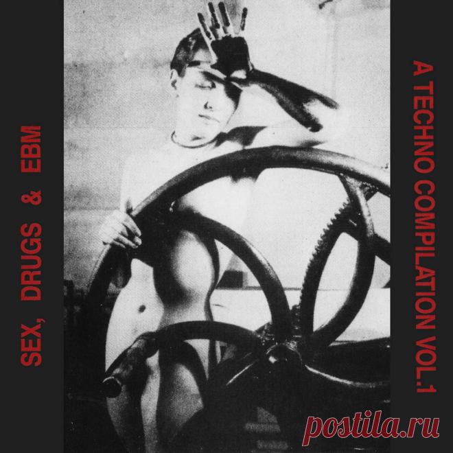 VA - Sex, Drugs & EBM - A Techno Compilation Vol. 1 (Reissue) (2024)