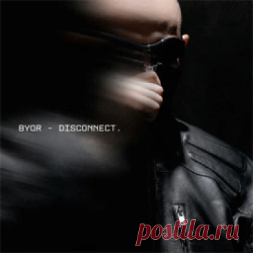 BYOR - Disconnect (Extended Mix) | 4DJsonline.com