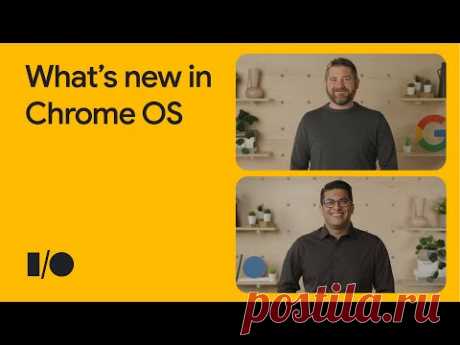 What's new in Chrome OS I/O 2022