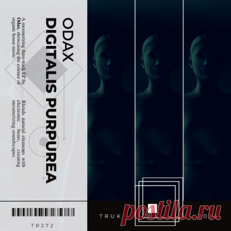 ODAX - Digitalis Purpurea [ThreeRecords]