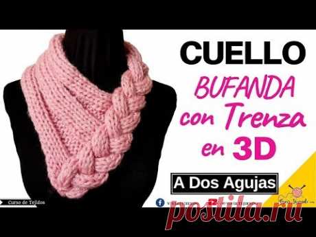 ✅ Tejidos a Dos Agujas Ganchillo 🌈 Cuello Bufanda con Trenza en 3D a Palitos