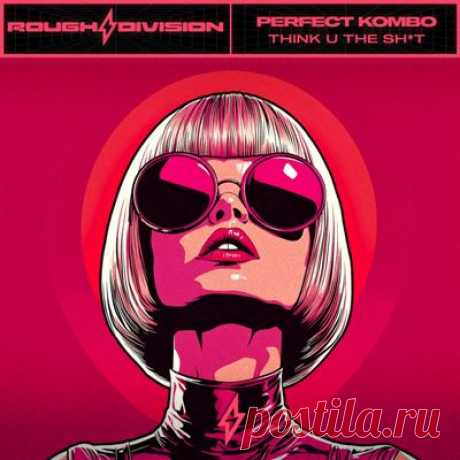 Perfect Kombo - Think U The Sh*t
