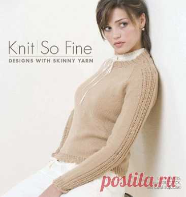Knit So Fine: Designs with Skinny Yarn 2008