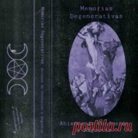 Memorias Degenerativas - Abismos De Confusión Y Angustia (2024) [EP] Artist: Memorias Degenerativas Album: Abismos De Confusión Y Angustia Year: 2024 Country: UK Style: Gothic Rock, Post-Punk