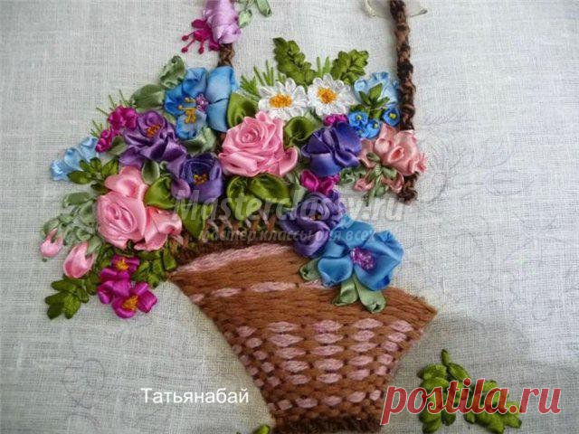 Вышивка атласными лентами. Корзина с цветами. Мастер класс с пошаговыми фото