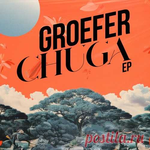 Groefer - Chuga free download mp3 music 320kbps