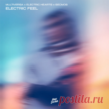 Multiversa, Electric Hearts, SECMOS - Electric Feel (Extended Mix) | 4DJsonline.com