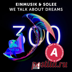 Einmusik, Solee - We Talk About Dreams | 4DJsonline.com