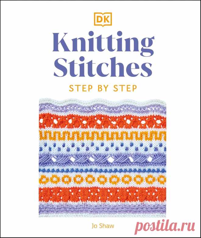Knitting Stitches Step-by-Step: More than 150 Essential Stitches to Knit, Purl, and Perfect 2023