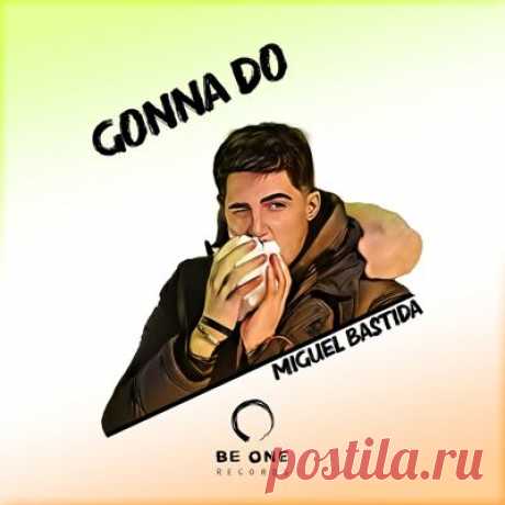 Miguel Bastida - Gonna Do