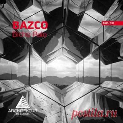 Bazco – Bicho Palo [Architektur Records]