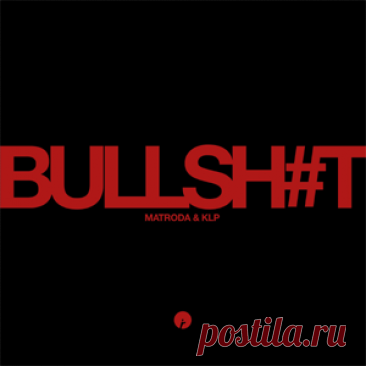 Matroda, KLP - Bullshit | 4DJsonline.com