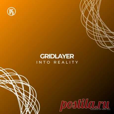 Gridlayer – Into Reality