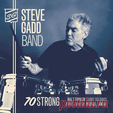 Новый альбом. 70 Strong — Walt Fowler, Steve Gadd, Jimmy Johnson, Larry Goldings, Michael Landau, Steve Gadd Band. Слушать онлайн на Яндекс.Музыке