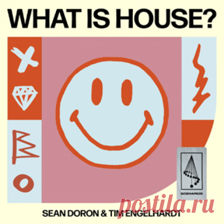 Sean Doron, Tim Engelhardt - What Is House? | 4DJsonline.com
