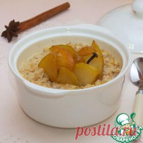 Овсянка с пряными яблоками - кулинарный рецепт