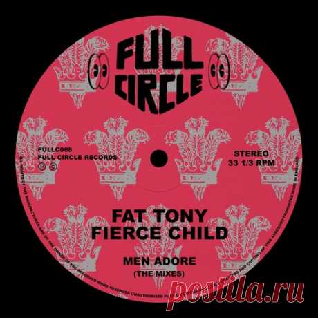 Download Fat Tony, Fierce Child - Men Adore (The Mixes) Label Full Circle Styles House, Tech House, Indie Dance Date 2025-03-07 Catalog # 5034644399119 Length 34:44 Tracks 6