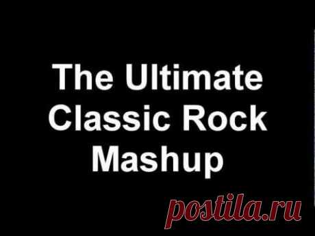 The Ultimate Classic Rock Mashup!