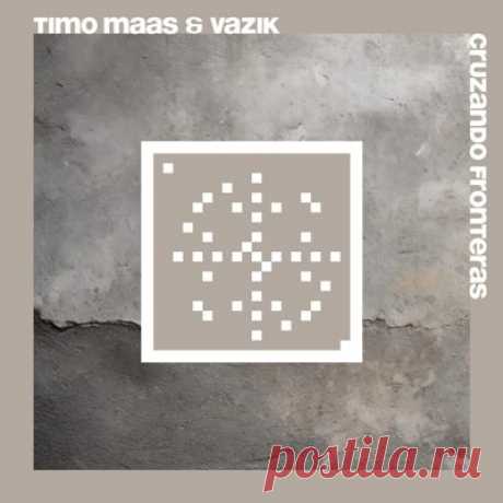 Timo Maas, Vazik – Cruzando Fronteras (20 Years Systematic)