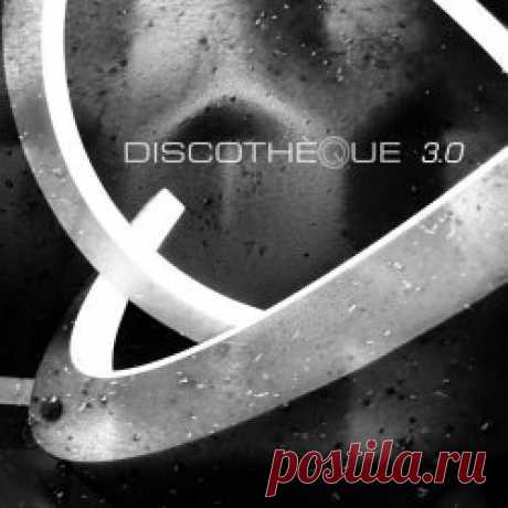 Discothèque - Discothèque 3.0 (2025) [EP] Artist: Discothèque Album: Discothèque 3.0 Year: 2025 Country: USA Style: Synthpop, Darkwave