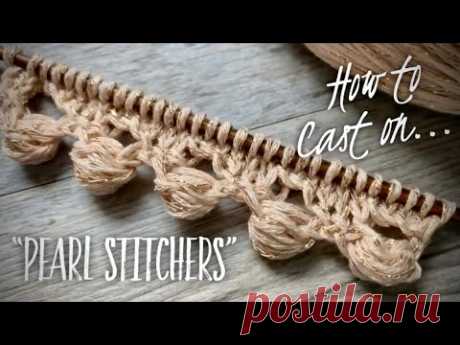 ИЗУМИТЕЛЬНЫЙ НАБОР ПЕТЕЛЬ ОТ КЛУБКА! 💥 / HOW TO CAST ON “PEARL STITCHERS"