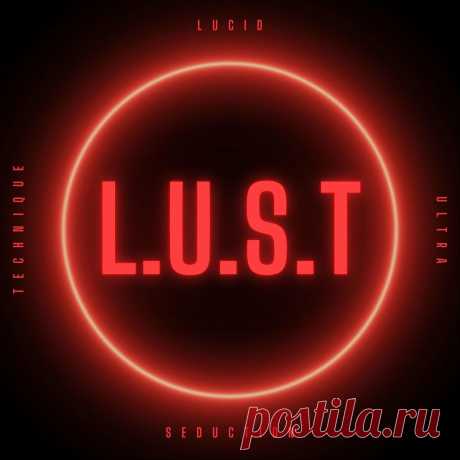 L.U.S.T - Lucid Ultra Seduction Technique (2024) 320kbps / FLAC