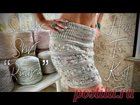 ВЯЖЕМ ПОТРЯСАЮЩУЮ ЮБОЧКУ СПИЦАМИ «RIVIERA» 🐚🐚🐚 / ЭКСКЛЮЗИВ!!! / HOW TO KNIT BEAUTIFUL  SKIRT