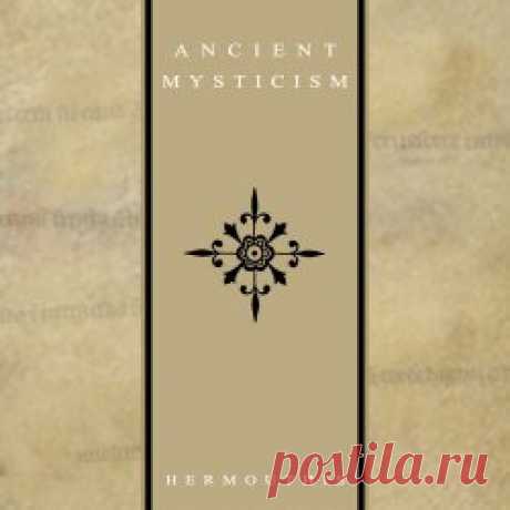Ancient Mysticism - Hermouthis (2024) Artist: Ancient Mysticism Album: Hermouthis Year: 2024 Country: Finland Style: Dark Ambient