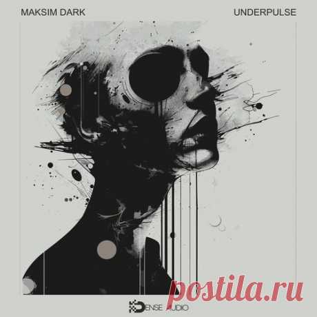DownloadMaksim Dark – UNDERPULSE [DA122] - Techno (Peak Time / Driving) - MusicVibez DownloadMaksim Dark – UNDERPULSE [DA122] в FLAC/320kbps на MusicVibez — Techno (Peak Time / Driving) Release: Tracklist, Label download . - Musicvibez
