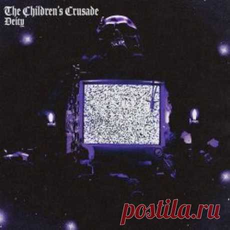 The Children's Crusade - Deity (2025) [Single] Artist: The Children's Crusade Album: Deity Year: 2025 Country: USA Style: EBM, Industrial Rock