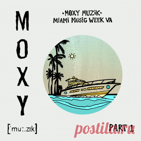 VA - Moxy Muzik Miami Music Week VA, Pt. 1 MM080PT1 » MinimalFreaks.co