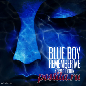 Blue Boy - Remember Me - Kölsch Extended Remix | 4DJsonline.com