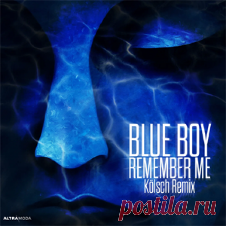 Blue Boy - Remember Me - Kölsch Extended Remix | 4DJsonline.com