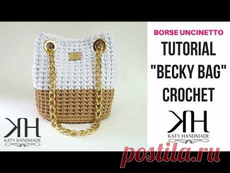 TUTORIAL &quot;Becky Bag&quot; UNCINETTO - BORSA A SECCHIELLO CON OCCHIELLI - PUNTO FOGLIA ● Katy Handmade - YouTube