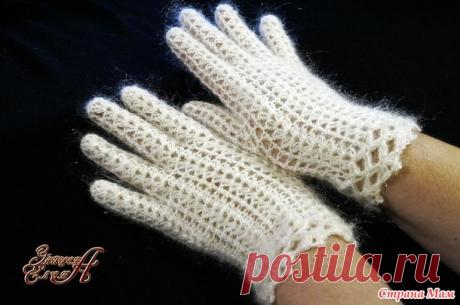 Ажурные Перчатки. МК по перчаткам. - Ярмарка СМ - Страна Мам