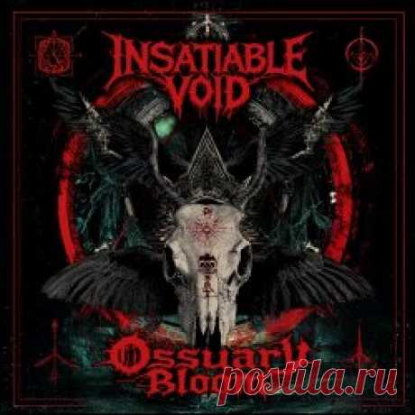 Insatiable Void - Ossuary Bloom (2025) Artist: Insatiable Void Album: Ossuary Bloom Year: 2025 Country: USA Style: Witch House, Synthwave