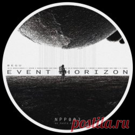 Begu - Event Horizon (2025) [EP] Artist: Begu Album: Event Horizon Year: 2025 Country: Poland Style: Electro, Breakbeat, Ambient