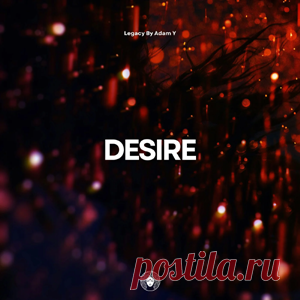 Legacy By Adam Y - Desire (Extended Mix) | 4DJsonline.com