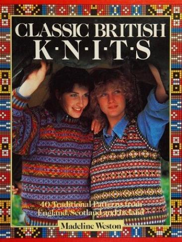 МИР  ПРЕКРАСЕН: Classic British Knits: 40 Traditional Patterns from England, Scotland and Ireland 1988