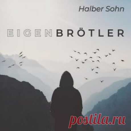 Halber Sohn - Eigenbrötler (2025) [Single] Artist: Halber Sohn Album: Eigenbrötler Year: 2025 Country: Germany Style: Industrial Metal, NDH