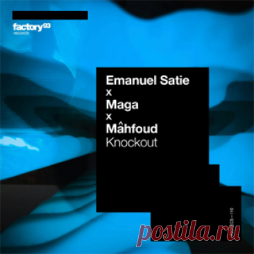 Emanuel Satie, Maga, Mâhfoud - Knockout | 4DJsonline.com