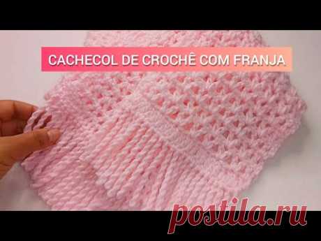 CACHECOL DE CROCHÊ FÁCIL COM FRANJAS