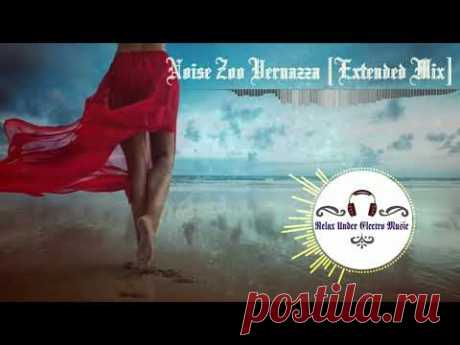 Noise Zoo - Vernazza [Extended Mix] - YouTube