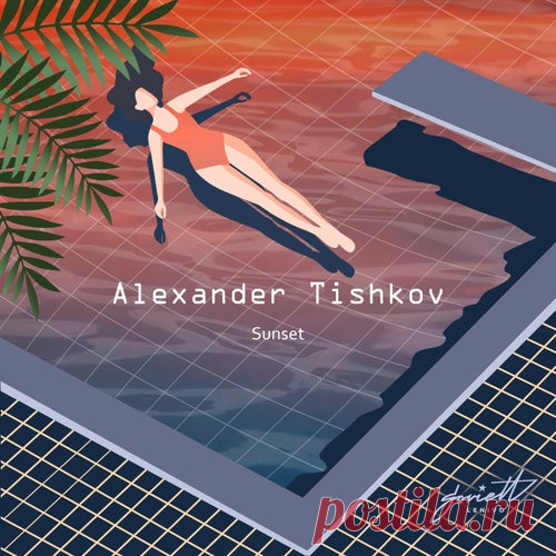 Alexander Tishkov - Sunset [SOVIETT Lenivo]