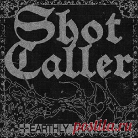 Shot Caller - Earthly Trance (2026) 320kbps / FLAC